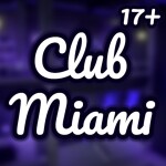 Club Miami🌴 [17+]