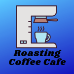 Roasting Coffee Cafe