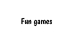 Classic and fun games
