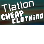 Tlation Cheap Clothing!