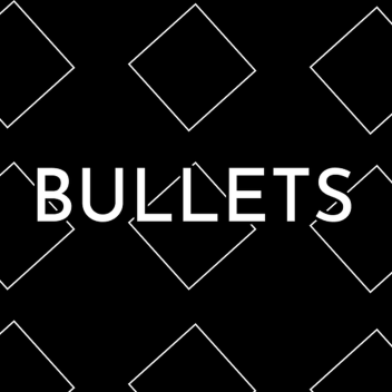 Bullets
