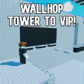 Wallhop Tower To Vip ⭐