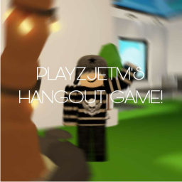 PlayzJETM's Hangout!
