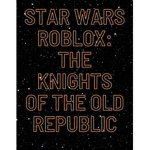 Star Wars Roblox: The Knights Of The Old Republic