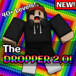 The Dropper 2.0! [NEW]