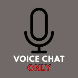 VOICE CHAT ONLY!
