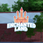 Enchanted Land!
