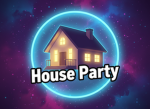 House Party!!