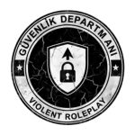 Güvenlik Departmanı - Violent Roleplay