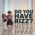 Do you have Rizz?😏