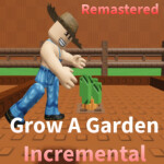 [Remastered] Grow A Garden Simulator/Inc