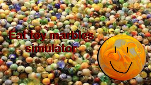 Eat toy marbles simulatr(0.0.1)