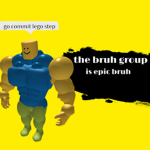 The bruh group!