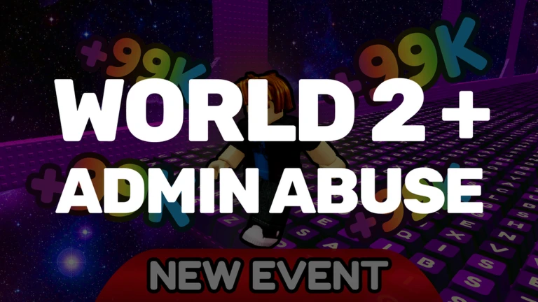 WORLD 2 + ADMIN ABUSE
