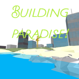 Building paradise (Testing!)