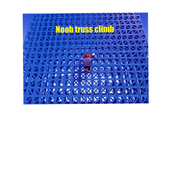Noob truss climb 