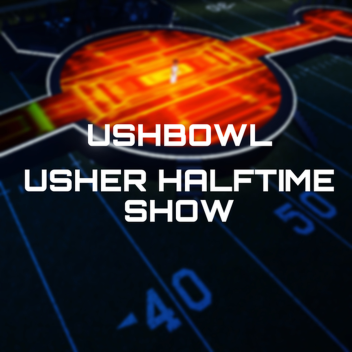 Ushbowl -Usher Superbowl Halftime Show [BETA]