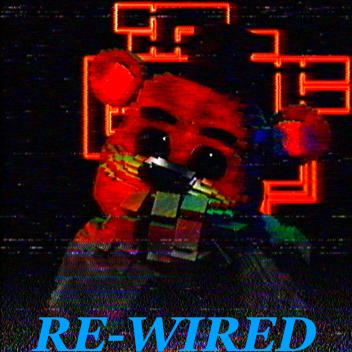 FNAF Re-Wired (Reworking)