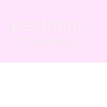 Cute and aesthetic style