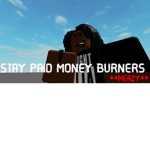 (SPMB) Stay Paid Money Burners