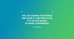 Make a difference to the world