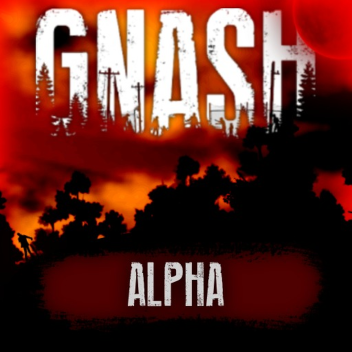 GNASH: Dead Survival [ALPHA🛠️] [COMING SOON] 