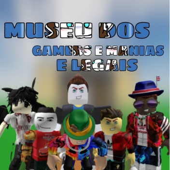 Museu dos  Gamers,Legais e manias!