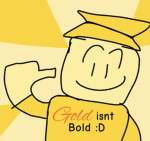 GoldIsntBold