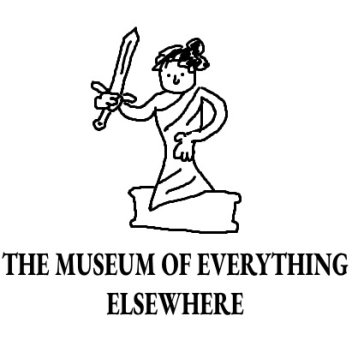 The Museum Of Everything Elsewhere