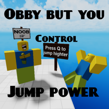 Obby by you control jump power