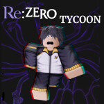 Re:Zero Tycoon