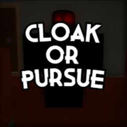 Cloak or Pursue