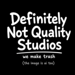 Definitely Not Quality Studios
