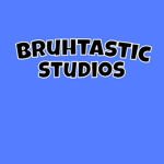 Bruhtastic $tudios