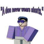 "A Don doesn't wear shorts."