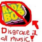 I hate kidz bop