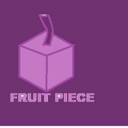 Fruit Piece (EARLY ALPHA)