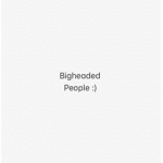 Bigheaded People