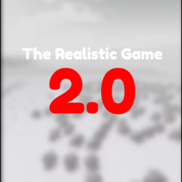 The Realistic Game [Version 2.0] [Quick Settings]