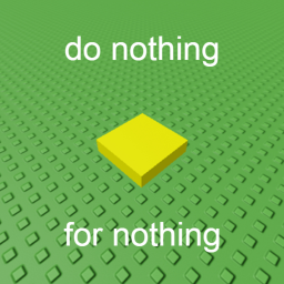 Do nothing for nothing!
