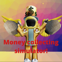 Money collecting simulator! [BETA]