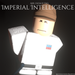 ⋗⋗⋗Imperial Intelligence⋖⋖⋖