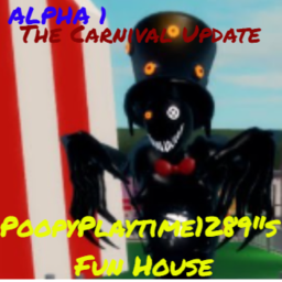 NEW UPDATE( ALPHA 1 )PoopyPlaytime1289"s Fun House