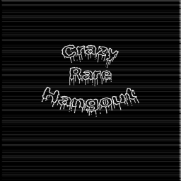 Crazy Rare Hangout