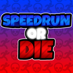 [Update] Speedrun Or Die 💀 [Prizes 🎁]