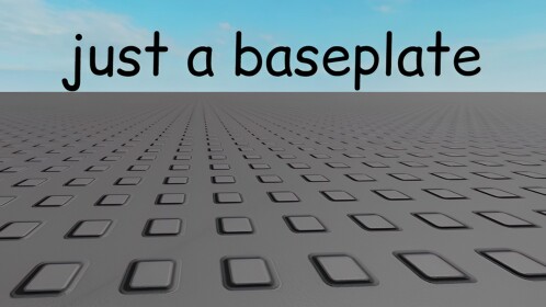 just a baseplate