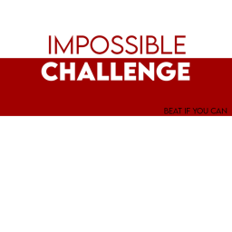 Impossible challenge