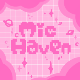 ♡ Mic Haven ♡