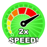 2x Speed!