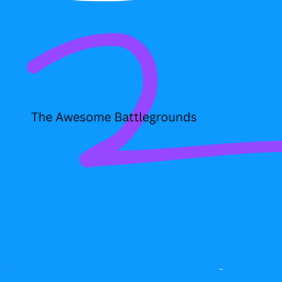 The awesome battlegrounds 2 [LAZER EYES]